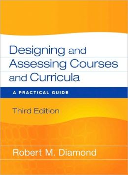 Designing and Assessing Courses and Curricula 3