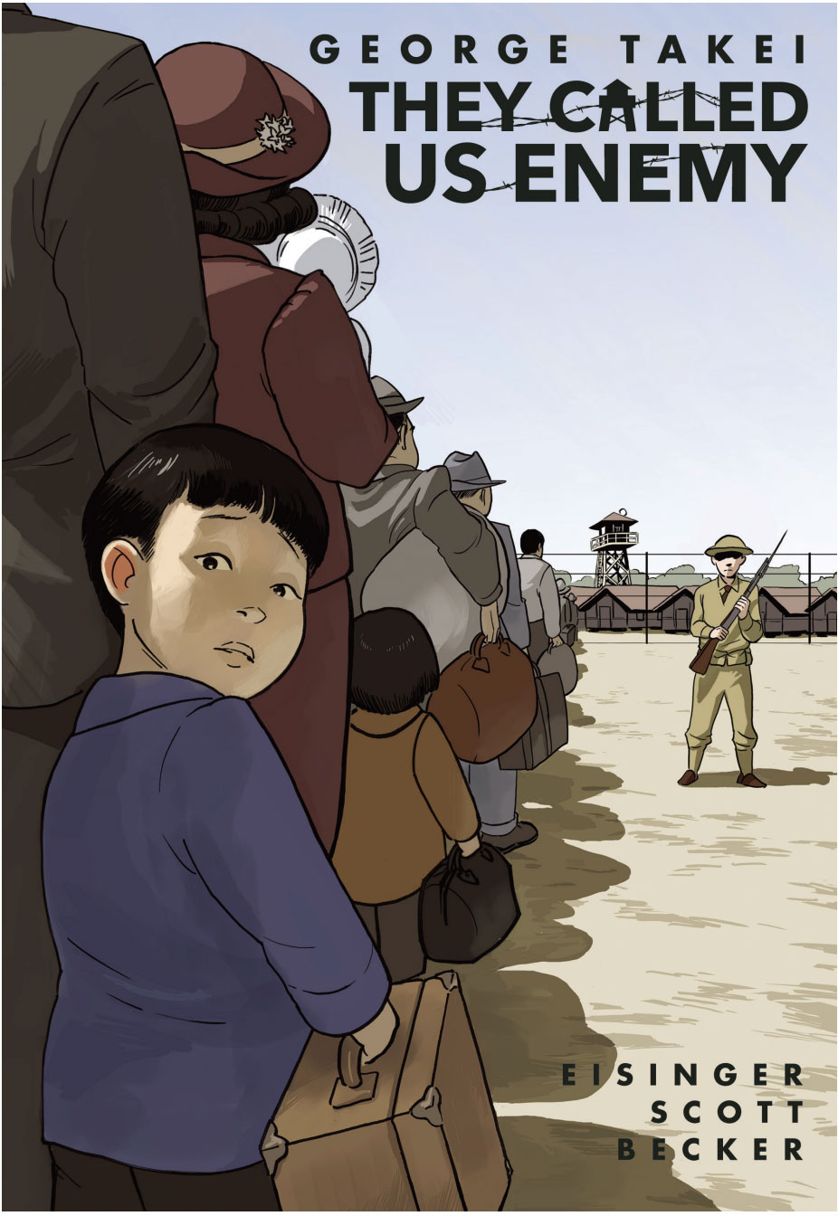 They Called Us Enemy book cover - small boy is in the foreground looking at the viewer while his family is being pulled towards a camp by a soldier