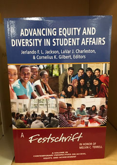 Advancing Equity and Diversity in Student Affairs: A Festschrift Honoring Melvin C. Terrell