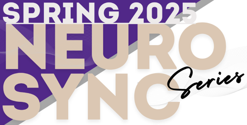 Spring 2025 Neurosync Speaker Series
