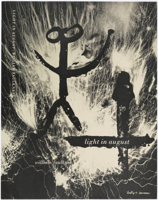 Imprinted horizontally, in white against black, lower right quadrant: light in august; along upper left edge (sideways): LIGHT IN AUGUST : WILLIAM FAULKNER; horizontally, lower left quadrant: william faulkner; lower right corner: lustig + barrows