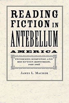 Machor, Reading Fiction in Antebellum America
