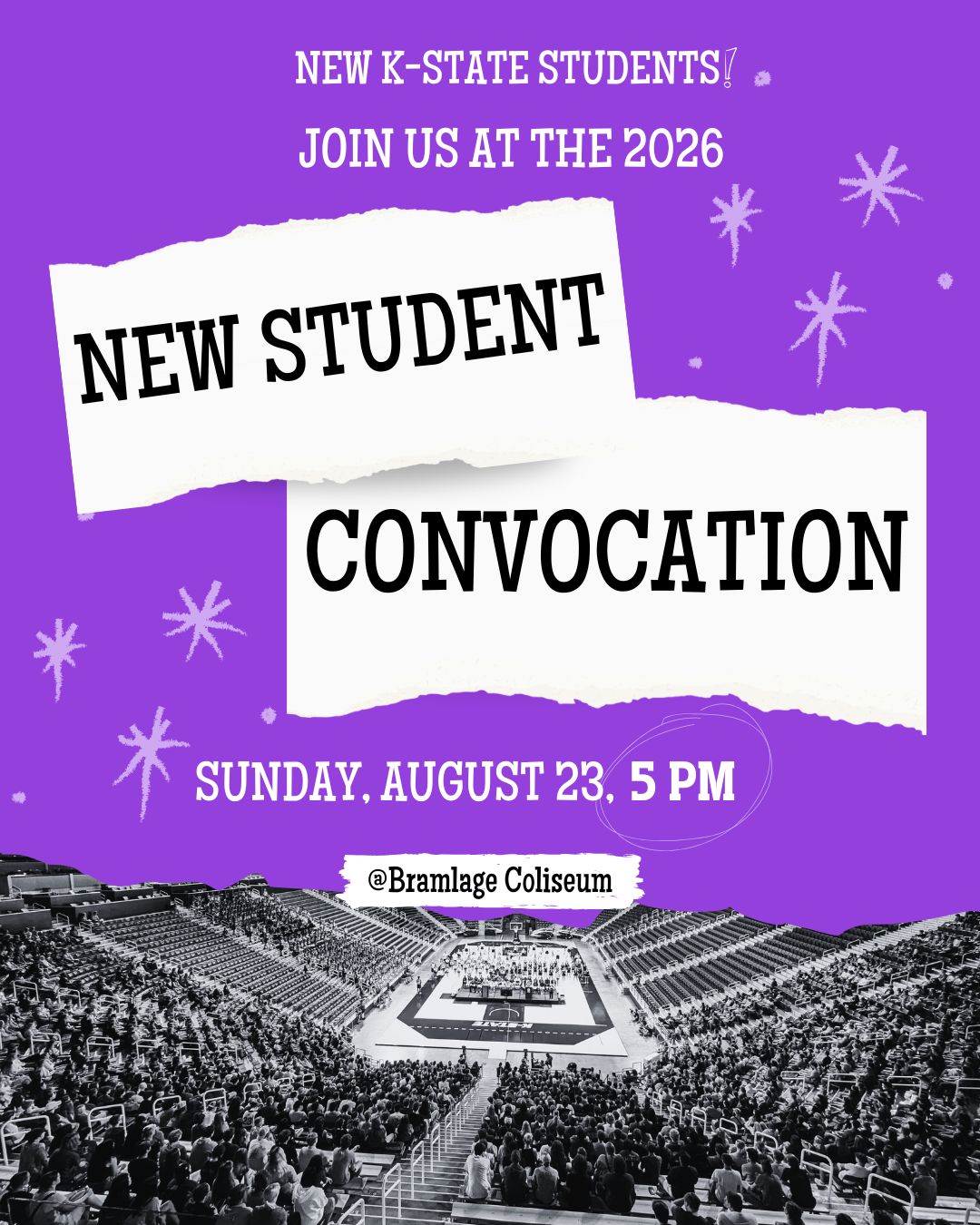 New Student Convocation Flyer 2026 a purple area with the words "New Student Convocation on August 23, 2026, 5 pm overlays an image of students in Bramlage Coliseum