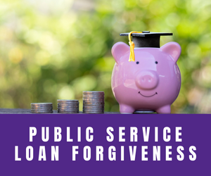 Public Service Loan Forgiveness