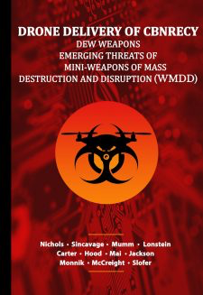 Drone Delivery of CBNRECy – DEW Weapons: Emerging Threats of Mini-Weapons of Mass Destruction and Disruption (WMDD )