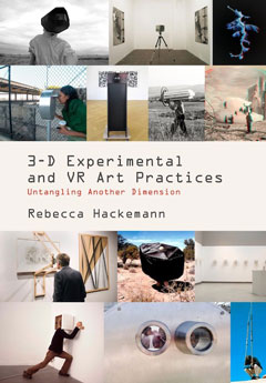 “3-D Experimental VR and Art Practices - untangling another dimension” 