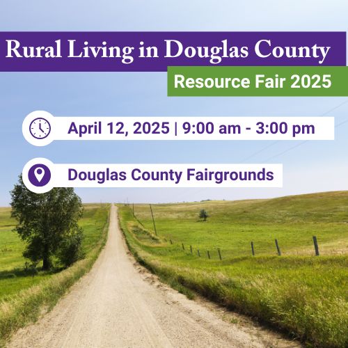 dirt road with greenery on each size with overlay text saying Rural Living in Douglas County Resource Fair 2025 April 12, 2025 | 9:00 am - 3:00 pm Douglas County Fairgrounds