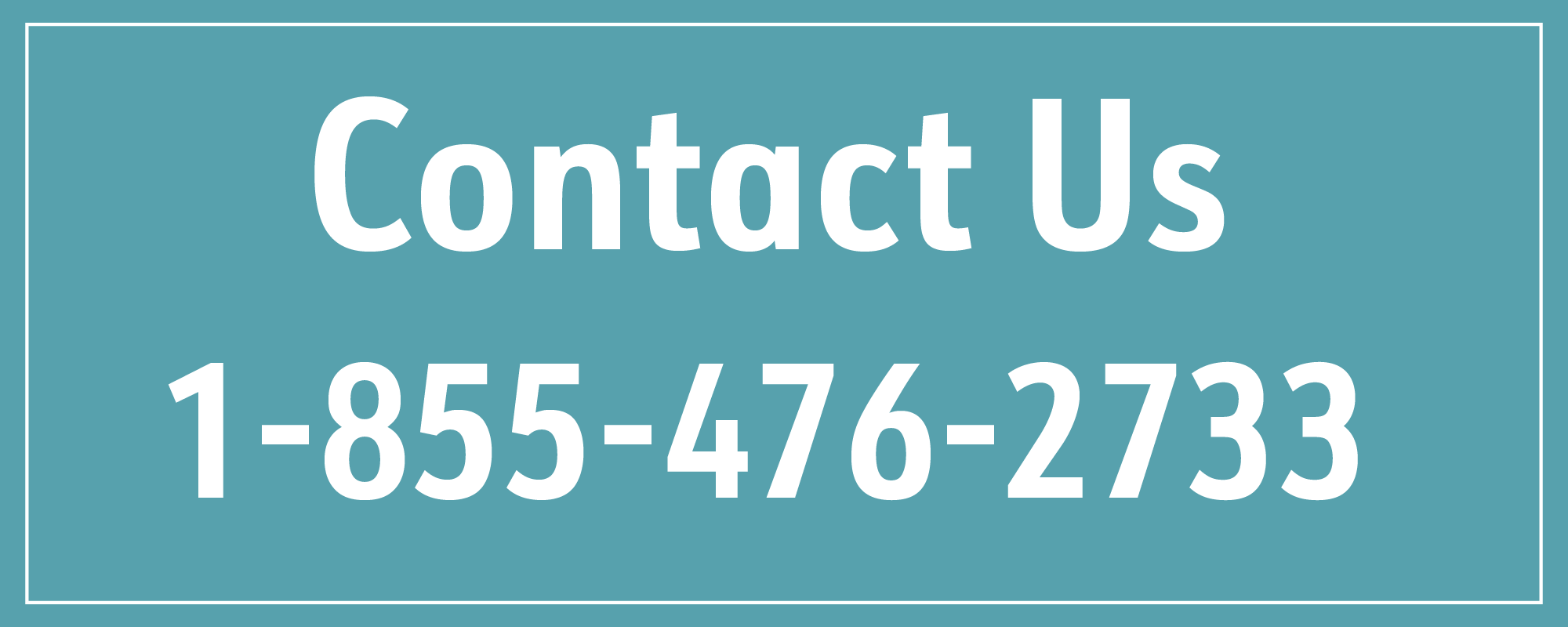 Contact Us at 1-855-476-2733 