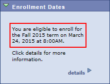 Picture of the Enrollment Dates box in the Student Center.