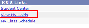 Picture of the KSIS Links box, the View My Holds link is highlighted.