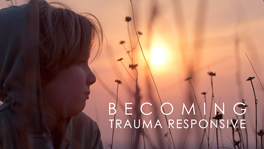 Becoming Trauma Responsive