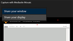 Capture your desktop using Mediasite Mosaic