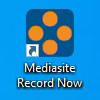 Mediasite Record Now desktop icon