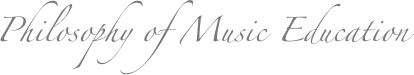 Philosophy of Music Education