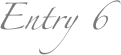 Entry 6