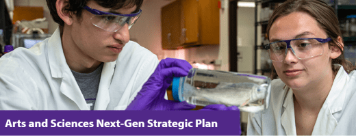 close-up photo of 2 students working in a lab with the text Arts and Sciences Next-Gen Strategic Plan 