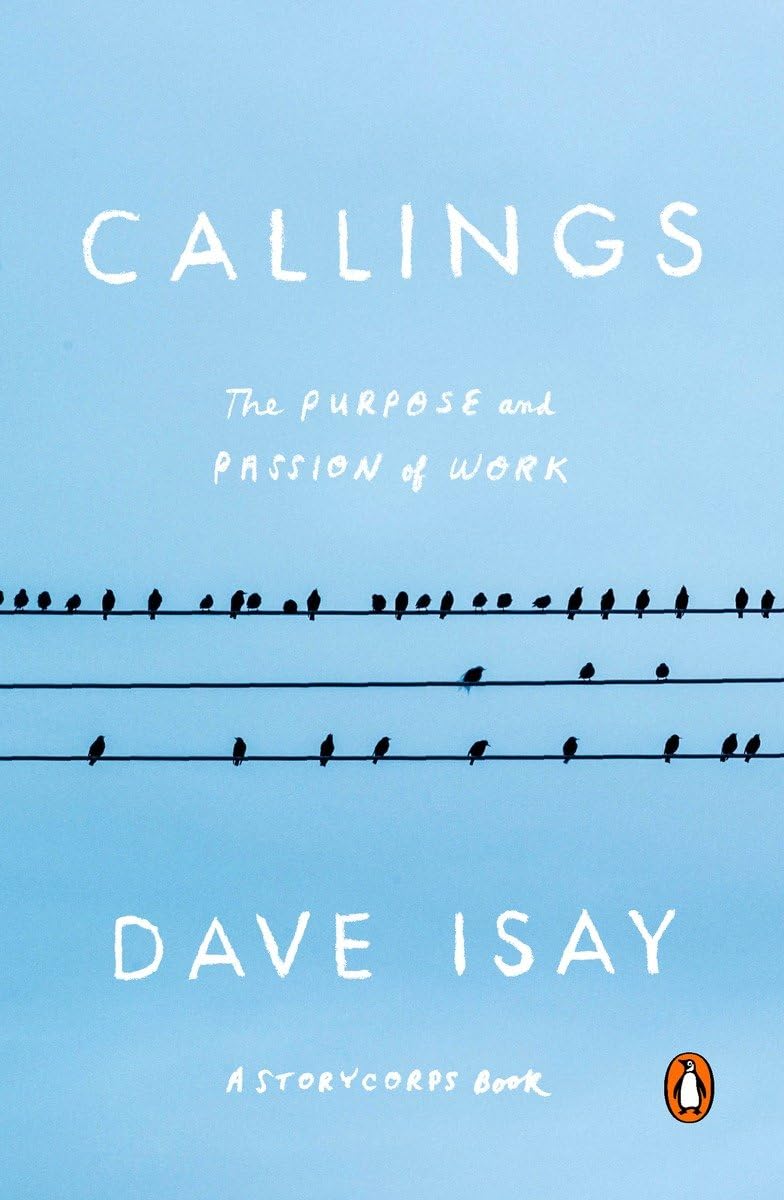 Light blue book cover titled “Callings: The Purpose and Passion of Work” by Dave Isay, featuring small black silhouettes of birds perched along three parallel wires.