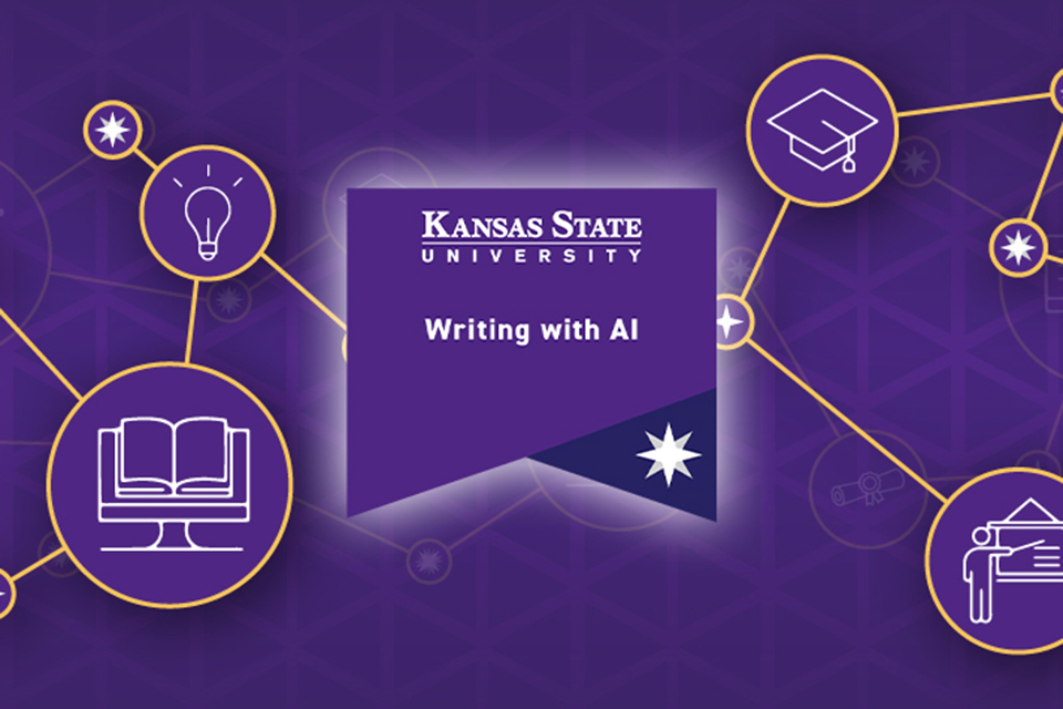 A graphic with a purple background shows various interconnected symbols related to learning. At the forefront, a purple banner shows the Kansas State University wordmark with the words "Writing with AI" underneath.