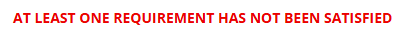 At Least One Requirement Has Not Been Satisfied