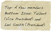 Top: A few members
Bottom: Isaac Talbert (Vice President) and Levi Smith (President)