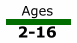 Ages: 2-16